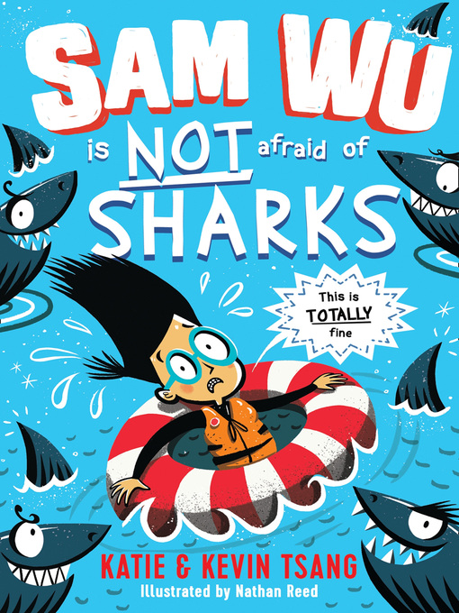 Title details for Sam Wu is NOT Afraid of Sharks! by Katie Tsang - Available